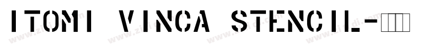 ITOMI VINCA STENCIL字体转换